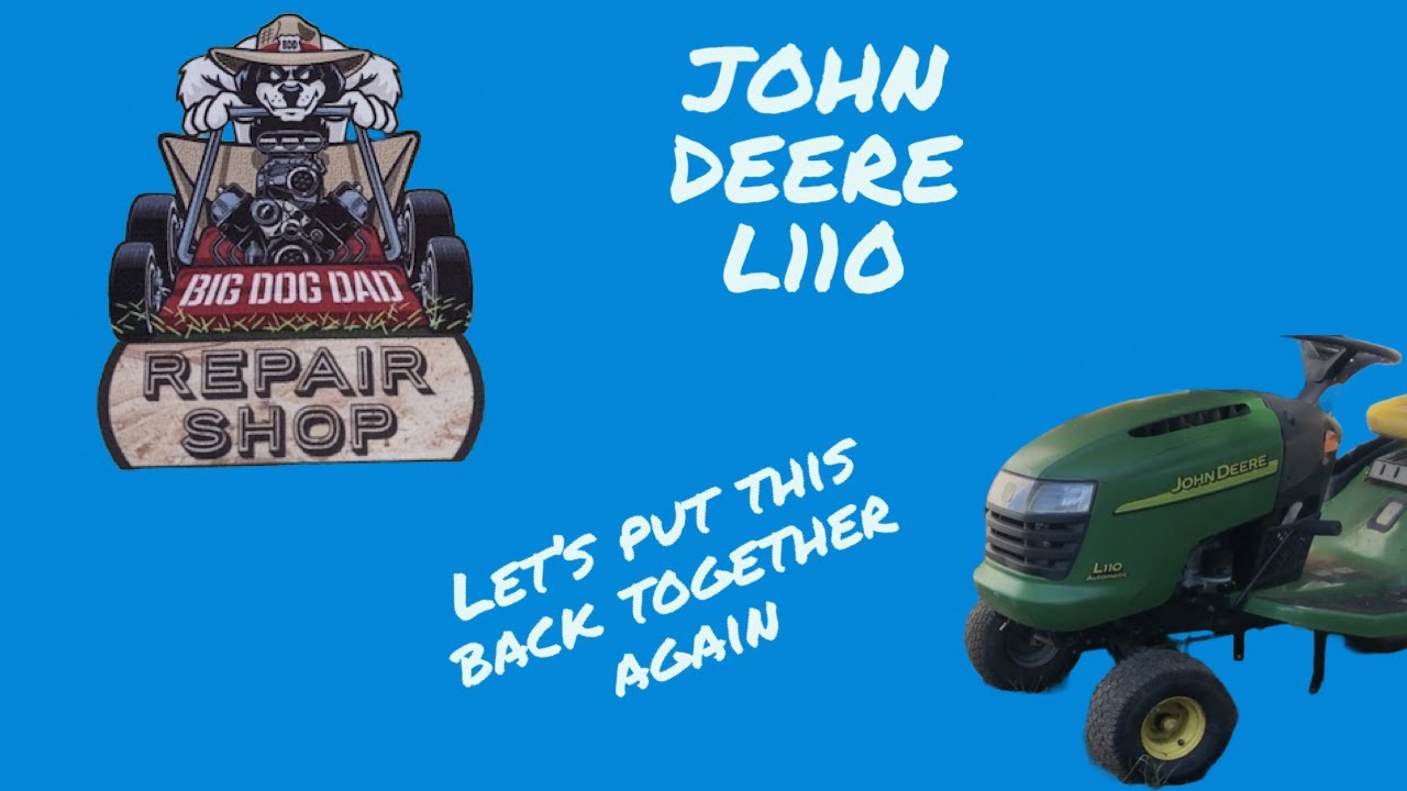 JOHN DEERE L110 REBUILD PART 1 YouTube