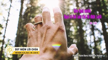 Suy Niệm Lời Chúa, Thứ Năm 14/01/2021