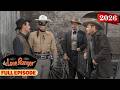 The Lone Ranger Full Episodes 🎬 Epic Classical Western Frontier Tales 🤠
