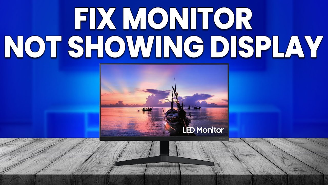 How To Fix Monitor Not Showing Display (Why Is Monitor Not Showing ...
