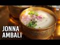 Gluten Free Jonna Ambali | Healthy And Gut Friendly Jowar Drink | Best Summer Drink | Chef Varun