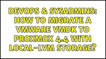 DevOps & SysAdmins: How to migrate a VMWare vmdk to Proxmox 4.4 with local-lvm storage?