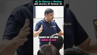 NK Sir Tells the Untold JEE Story of Saransh Sir 😱 #motivation #iitbombay #jee #iit