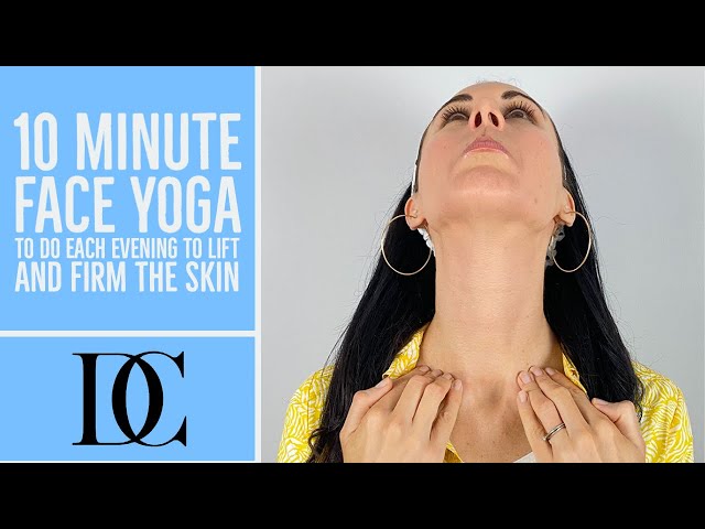 10 Minute Face Yoga To Do Each Evening To Lift And Firm The Skin (With No Talking) class=