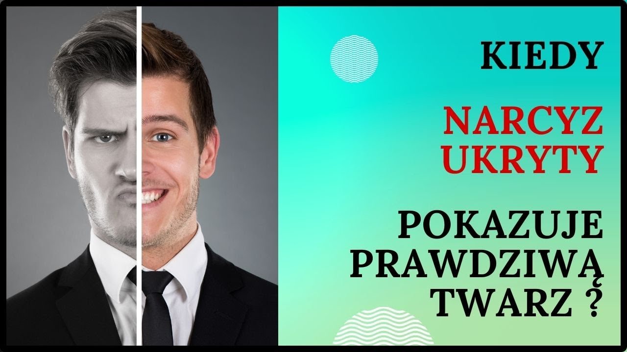 PRAWDZIWA TWARZ NARCYZA UKRYTEGO.
