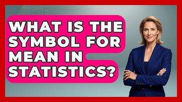 What Is The Symbol For Mean In Statistics? - The Friendly Statistician