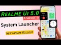 Realme UI 5.0 System Launcher New Update | System Launcher New UI Changes &amp; Features | Realme Ui 5.0
