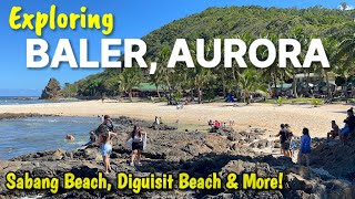 BALER AURORA TOUR | Exploring MustVisit Tourist Attractions of Baler  Sabang, Diguisit Beach &More