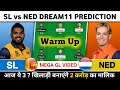 SL VS NED Dream11 Prediction| Sri Lanka vs Netherlands dream 11 Team| SL vs NED Team Comparison|