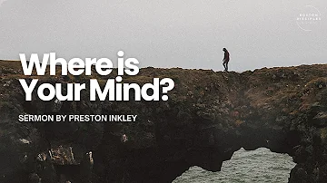 “Where is Your Mind?”- Preston Inkley