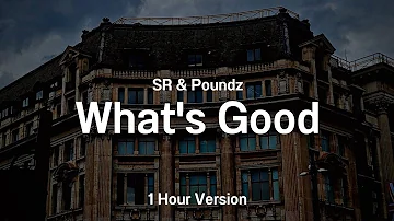 SR & Poundz - What's Good (1 Hour Loop)