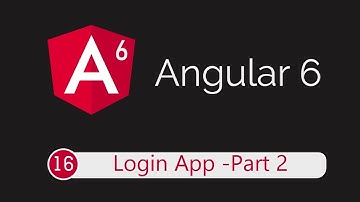 Angular 6 Tutorial 16: Login App Part 2