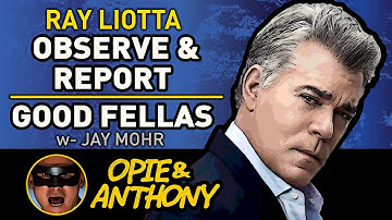 Opie & Anthony - Ray Liotta - Observe and Report movie, Good Fellas - Mar 2009