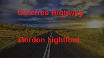 Thumbnail of Carefree Highway -  Gordon Lightfoot - with lyrics