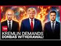 KREMLIN DEMANDS DONBAS WITHDRAWAL! PEACE TALKS TURN INTO SHOCKING POWER GAME!