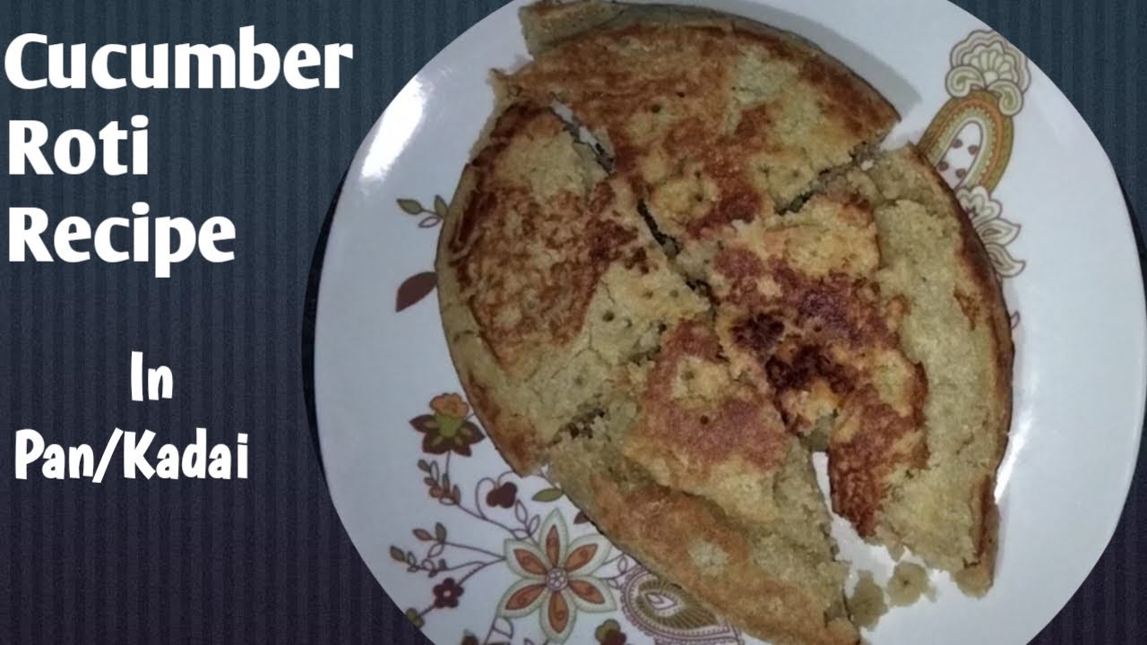 Cucumber Pan / Kadai Roti Recipe - YouTube