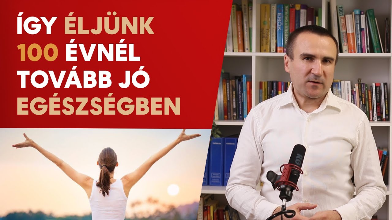 Így éld meg a 100 évet jó Egészségben
