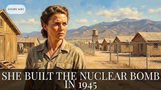The Woman Who BUILT the Bomb — and Was Erased
