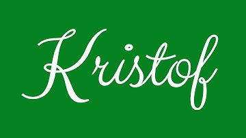 Learn how to Sign the Name Kristof Stylishly in Cursive Writing