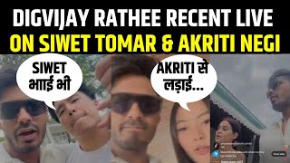 Digvijay Rathee Latest LIVE With Deekila Sherpa, Unnati Tomar on Siwrt Tomar, Akriti, Splitsvilla 15