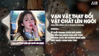 Vạn Vật Thay Đổi Vật Chất Lên Ngôi (Thazh x Đông Remix) - Nguyễn Đình Vũ ♫ Lúc Đấy Khi Em Tỉnh Giấc