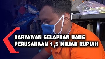 Karyawan Gelapkan Uang Perusahaan Hingga 1,5 Miliar Rupiah