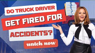 Legal Tip: Do Truck Drivers Get Fired For Accidents News