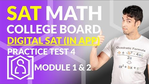 NEW SAT Math: DIGITAL SAT - Practice Test 4! Module 1 & 2 via APP in REAL TIME!