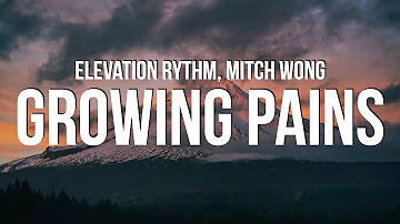 ELEVATION RYTHYM & Mitch Wong - Growing Pains (Lyrics)
