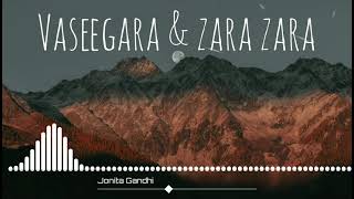 |Vaseegara| & |Zara Zara| by |Jonita Gandhi| ft.          |Keba|❤❤