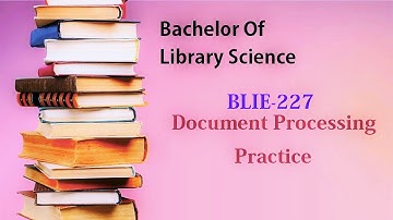 BLIE-227 DOCUMENT PROCESSING PRACTICE | Bachelor of Library Science