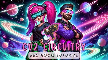 Rec Room Tutorial: CV2 Circuits and Rotators
