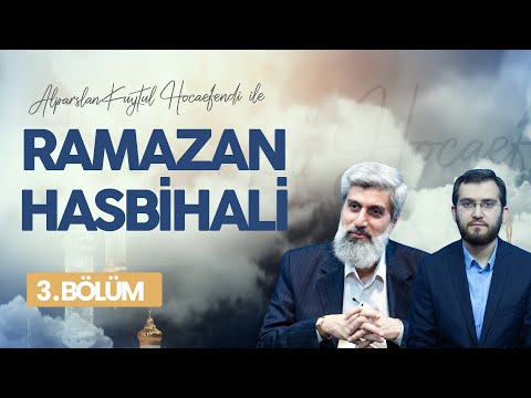 Alparslan Kuytul Hocaefendi ile Ramazan Hasbihali | 3.Bölüm