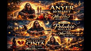 Slank-Anyer 10 Maret, Nugie-Pelukis Malam, Dewa19-Tak kan Ada Cinta Yang Lain Cover MasHw Suara Hati