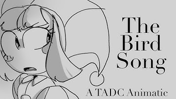 The Bird Song | A TADC Animatic