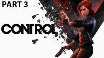 CONTROL Gameplay Walkthrough Part 3 FULL GAME 1440p 2K 60FPS PC
