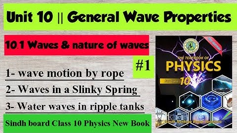 Waves & Nature of Wave | Unit 10 General Wave Properties | Class 10 new Physics Sindh Textbook #bsek