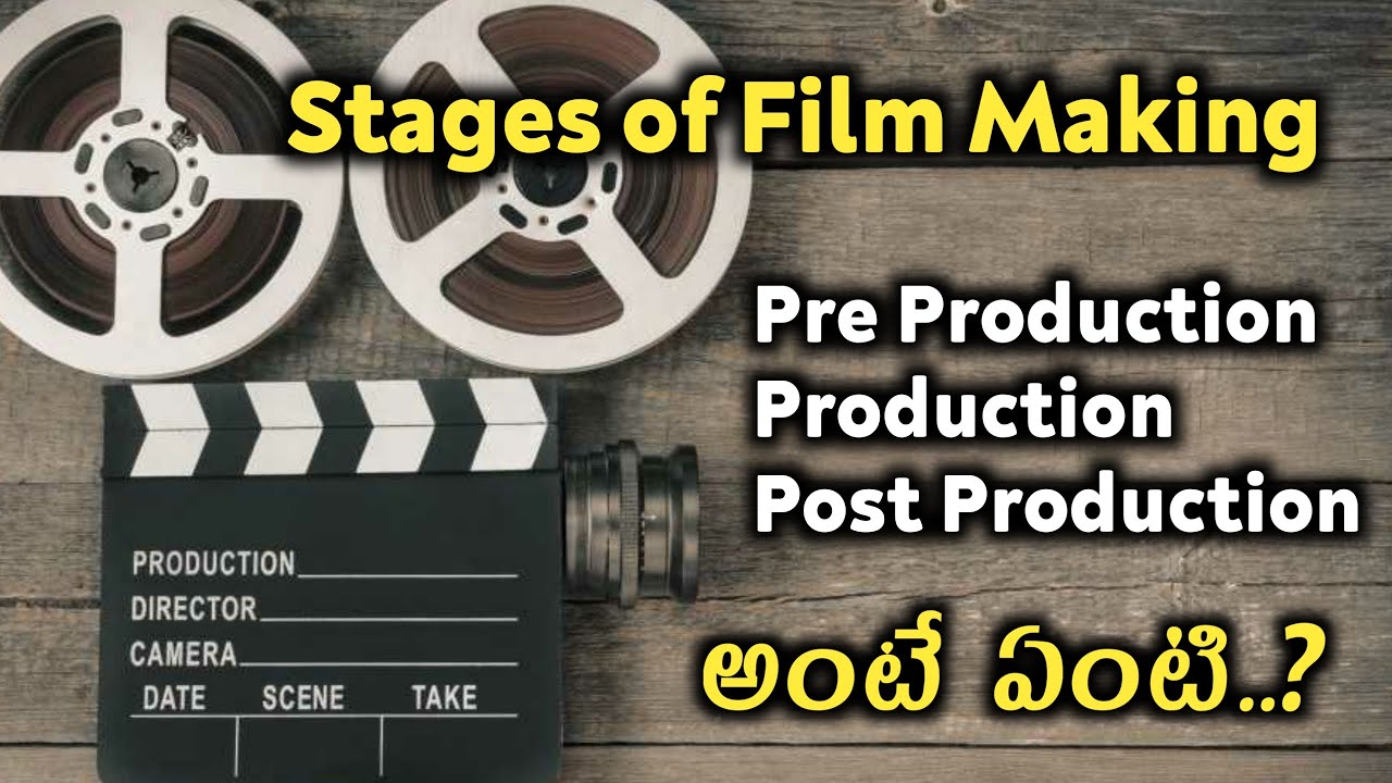 ఫిల్మ్ మేకింగ్ అంటే ఏంటి..? | Film Making Stages Explained in Telugu ...