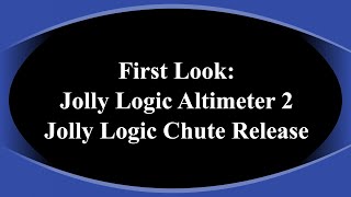 First Look - Jolly Logic Altimeter 2 and Chute Release First Look - Jolly Logic Altimeter 2 and Chute Release