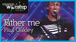 Miniatura del video "Paul Oakley - Father me"