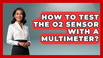 How To Test The O2 Sensor With A Multimeter? - Big Truck Lovers