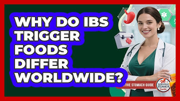 Why Do IBS Trigger Foods Differ Worldwide? - Sensitive Stomach Guide