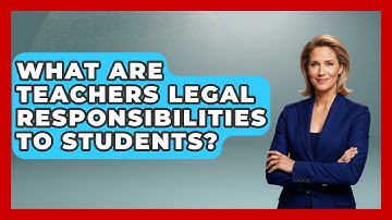 What Are Teachers Legal Responsibilities To Students? - Aspiring Teacher Guide