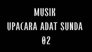 MUSIK UPACARA ADAT SUNDA 02