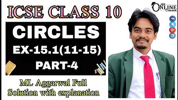 ICSE CLASS 10 EX-15.1(11-15)PART-4 CIRCLES | ML AGGARWAL SOLUTION | JBR ONLINE CLASSES