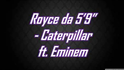 Royce da 5’9” - Caterpillar ft Eminem (lyrics)