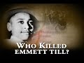Who Killed Emmett Till?