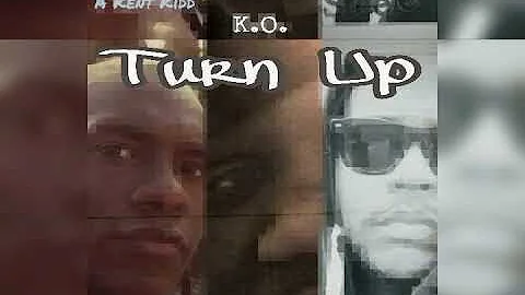 "Turn Up" A Kent Kidd ft K.O. and J.A.Y. Steele
