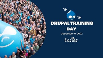 Drupal Training Day - 9 December 2022, 15:00 - 17:00