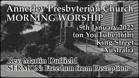 09 January 2022 MORNING SERVICE, St John's Annerley Presbyterian Church (release 16th Jan 2022)
